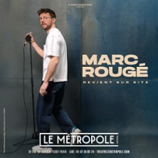 Marc Rougé – Revient Sur Site – Le Métropole, Paris