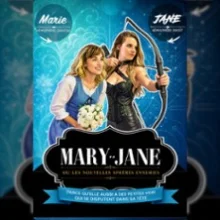 Mary – Jane – Les sphères ennemies – Le Montorgueil – Scène des Halles, Paris