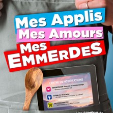 Mes Applis, Mes Amours, Mes Emmerdes – Le Théâtre de Jeanne, Nantes