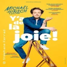 Michael Hirsch – Y&rsquo;a d&rsquo;la joie ! – Théâtre en Rond – Sassenages
