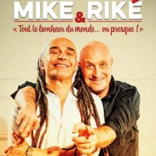 Mike & Riké – Tout le Bonheur du Monde… ou Presque!