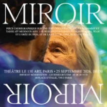 Miroir Miroir – Théâtre Le 13e Art, Paris