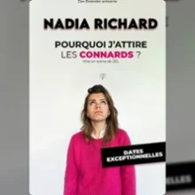 Nadia Richard – Pourquoi j&rsquo;attire les Connards ? – Théâtre BO Saint-Martin, Paris