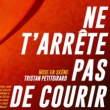 Ne T&rsquo;Arrête Pas de Courir