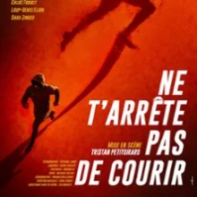 Ne T&rsquo;Arrête Pas de Courir – Théâtre 100 Noms, Nantes