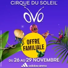 Ovo – Cirque du Soleil – Adidas Arena, Paris