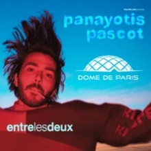 Panayotis Pascot – Entre les Deux – Dôme de Paris