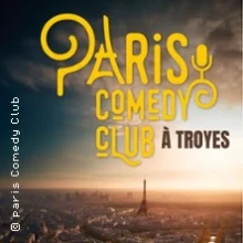 Le Paris Comedy Club – Le Troyes Fois Plus