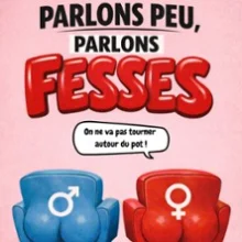 Parlons Peu, Parlons Fesses
