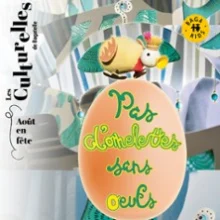 Pas D’omelettes Sans Œufs – Orangerie du Parc de Bagatelle, Paris