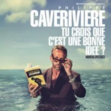 Philippe Caverivière – Tu crois que c&rsquo;est une bonne idée ? – L&rsquo;Olympia, Paris