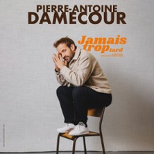 Pierre-Antoine Damecour – Jamais Trop Tard