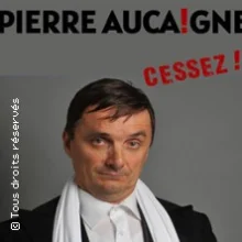 Pierre Aucaigne – Cessez !