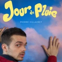 Pierre Hillairet – Jour de Pluie – Théâtre du Marais, Paris