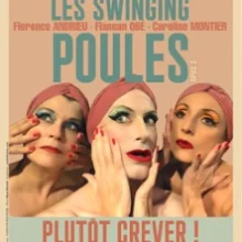 Plutôt Crever ! Les Swinging Poules – Comédie Bastille, Paris