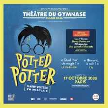Potted Potter – Harry Potter en Un Eclair ! – Théâtre du Gymnase Marie Bell, Paris