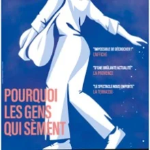 Pourquoi les Gens qui Sèment – Theatre Lepic, Paris