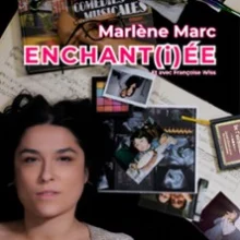 Marlène Marc – Enchant(i)ée