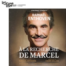 Raphaël Enthoven : A la Recherche de Marcel – La Scène Libre – Paris