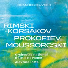 Rimski-Korsakov, Prokofiev, Moussorgski – Orchestre national d’Île-de-France – Alevtina Ioffe