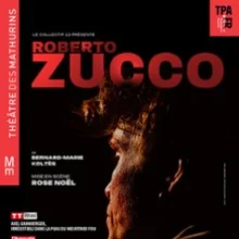 Roberto Zucco – Théâtre des Mathurins, Paris