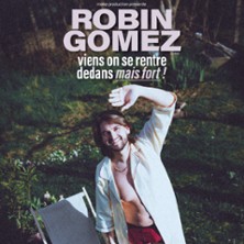 Robin Gomez – Viens On Se Rentre Dedans Mais Fort !