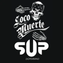 S.U.P / Locomuerte + Dope4mind