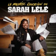 La Mauvaise Education de Sarah Lélé – Le Sacré Comédie, Paris