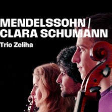 Mendelssohn / Clara Schumann – Trio Zeliha