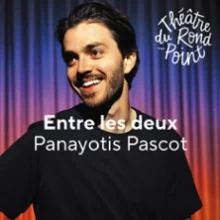 Panayotis Pascot – Entre les Deux – Théâtre du Rond-Point, Paris