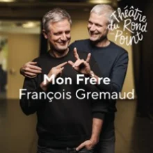 Mon Frère – Théâtre du Rond-Point, Paris
