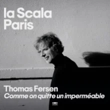 Thomas Fersen – Comme on quitte un imperméable- La Scala, Paris
