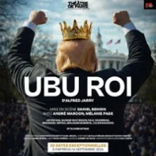 Ubu Roi – Théâtre de Paris, Paris