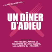 Un Diner d&rsquo;Adieu – Théâtre Les 3T d&rsquo;A Côté, Toulouse