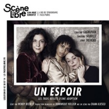Un Espoir, Les Trois Reflets d&rsquo;une Adoption – La Scène LIbre – Paris