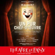 Un Pur Chef d&rsquo;Oeuvre – Théâtre de Passy, Paris