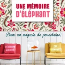 Une Mémoire d&rsquo;Eléphant dans un Magasin de Porcelaine – Le Théâtre de Jeanne, Nantes