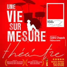 Une Vie sur Mesure – La Scala Provence, Avignon