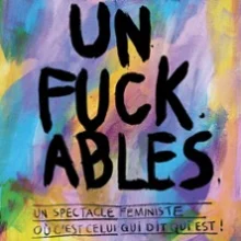 Unfuckables – Théâtre 100 Noms, Nantes