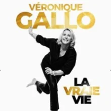 Véronique Gallo – La Vraie Vie