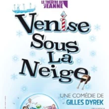 Venise Sous la Neige – Le Théâtre de Jeanne, Nantes