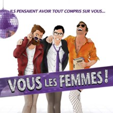 Vous les Femmes ! Une Comédie de Robert Puzano – Comédie St Roch, Avignon