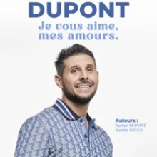 Xavier Dupont (Didou) – Je vous Aime, mes Amours