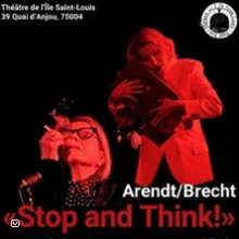 Arendt/Brecht :  » Stop and Think « 