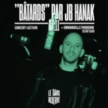 JB Hanak – Bâtards + Emmanuelle Parrenin x Eat Gas