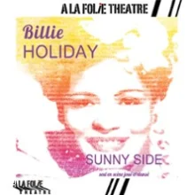 Billie Holiday Sunny Side – A la Folie Théâtre, Paris