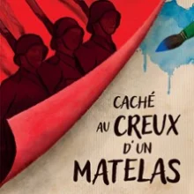 Caché au Creux d&rsquo;un Matelas – Théâtre des Beaux Arts, Bordeaux