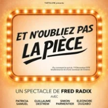 Et N&rsquo;oubliez pas la Pièce