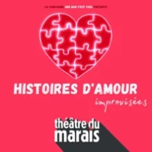 Histoires d&rsquo;Amour Improvisées – Théâtre du Marais, Paris