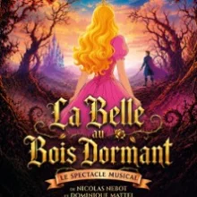 La Belle au Bois Dormant – Le Spectacle Musical – Théâtre Gaité Rive Gauche, Paris